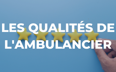 Les qualités requises pour devenir ambulancier