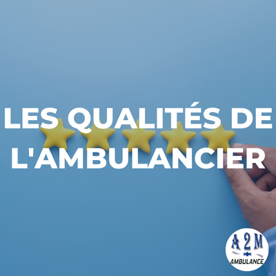 Les qualités requises pour devenir ambulancier